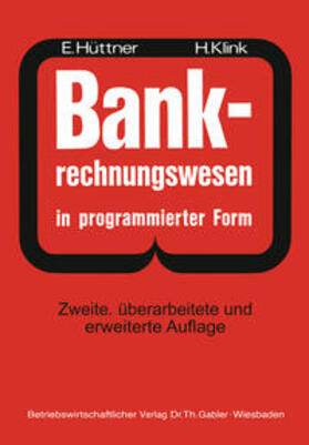 Hüttner / Klink |  BANK-Rechnungswesen in programmierter Form | eBook | Sack Fachmedien