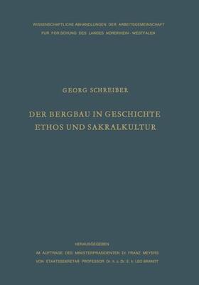 Schreiber | Der Bergbau in Geschichte, Ethos und Sakralkultur | Buch | 978-3-663-00242-0 | sack.de