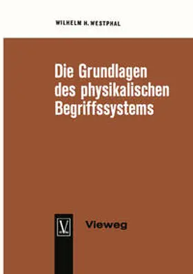 Westphal |  Die Grundlagen des physikalischen Begriffssystems | Buch |  Sack Fachmedien