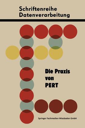 Schmidt |  Die Praxis von PERT | Buch |  Sack Fachmedien