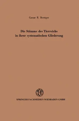 Boettger |  Die Stämme des Tierreichs in ihrer systematischen Gliederung | Buch |  Sack Fachmedien