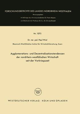Wiel |  Agglomerations- und Dezentralisationstendenzen der nordrhein-westfälischen Wirtschaft seit der Vorkriegszeit | Buch |  Sack Fachmedien
