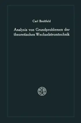 Breitfeld |  Analysis von Grundproblemen der theoretischen Wechselstromtechnik | Buch |  Sack Fachmedien