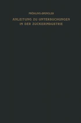 Spengler |  Anleitung zu Untersuchungen in der Zuckerindustrie | Buch |  Sack Fachmedien