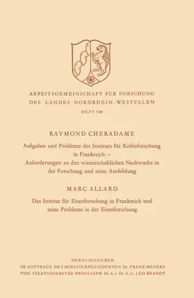 Cheradame |  Aufgaben und Probleme des Instituts für Kohleforschung in Frankreich, Anforderungen an den wissenschaftlichen Nachwuchs in der Forschung und seine Ausbildung. Das Institut für Eisenforschung in Frankreich und seine Probleme in der Eisenforschung | Buch |  Sack Fachmedien