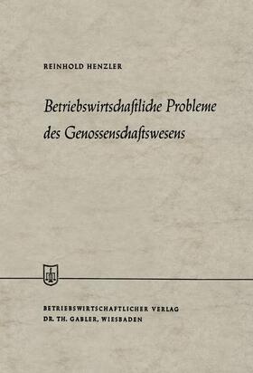 Henzler |  Betriebswirtschaftliche Probleme des Genossenschaftswesens | Buch |  Sack Fachmedien