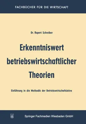 Schreiber |  Erkenntniswert betriebswirtschaftlicher Theorien | Buch |  Sack Fachmedien