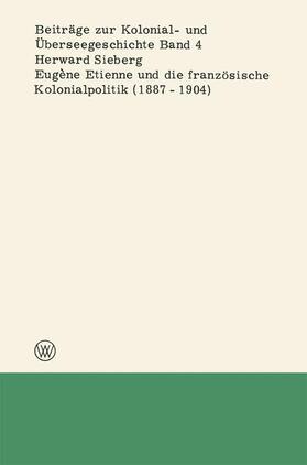 Sieberg |  Eugène Etienne und die französische Kolonialpolitik (1887¿1904) | Buch |  Sack Fachmedien