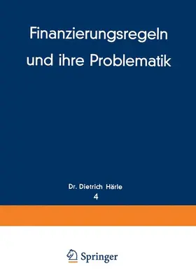 Härle |  Finanzierungsregeln und ihre Problematik | Buch |  Sack Fachmedien