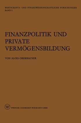 Oberhauser | Finanzpolitik und Private Vermögensbildung | Buch | 978-3-663-00531-5 | sack.de