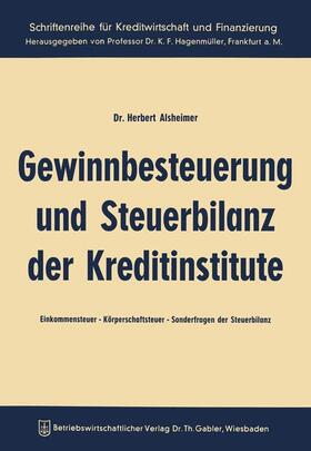 Alsheimer |  Gewinnbesteuerung und Steuerbilanz der Kreditinstitute | Buch |  Sack Fachmedien