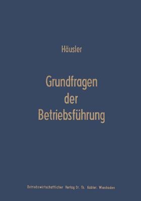 Häusler |  Grundfragen der Betriebsführung | Buch |  Sack Fachmedien