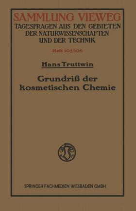 Truttwin |  Grundriß der kosmetischen Chemie | Buch |  Sack Fachmedien