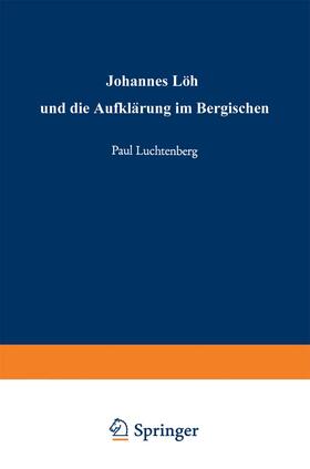 Luchtenberg |  Johannes Löh und die Aufklärung im Bergischen | Buch |  Sack Fachmedien