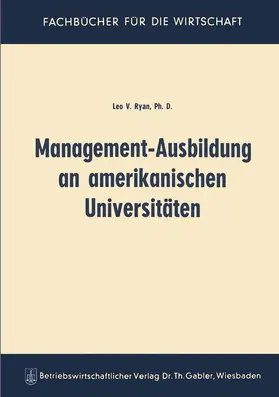 Ryan |  Management-Ausbildung an amerikanischen Universitäten | Buch |  Sack Fachmedien