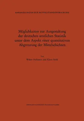 Nellessen |  Möglichkeiten zur Ausgestaltung der deutschen amtlichen Statistik unter dem Aspekt einer quantitativen Abgrenzung der Mittelschichten | Buch |  Sack Fachmedien