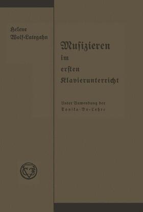 Wolf-Lategahn |  Musizieren im ersten Klavierunterricht unter Anwendung der Tonika-Do-Lehre | Buch |  Sack Fachmedien