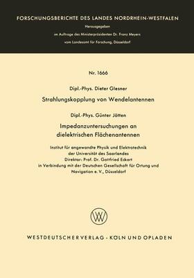 Glesner |  Strahlungskopplung von Wendelantennen / Impedanzuntersuchungen an dielektrischen Flächenantennen | Buch |  Sack Fachmedien