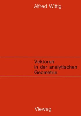 Wittig |  Vektoren in der analytischen Geometrie | Buch |  Sack Fachmedien