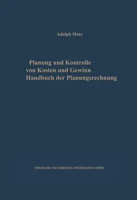 Matz |  Planung und Kontrolle von Kosten und Gewinn | Buch |  Sack Fachmedien