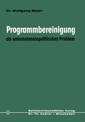 Majer |  Programmbereinigung als unternehmenspolitisches Problem | Buch |  Sack Fachmedien