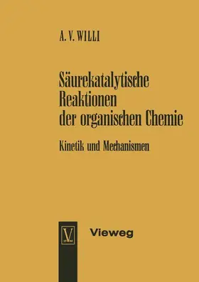 Willi |  Säurekatalytische Reaktionen der organischen Chemie | Buch |  Sack Fachmedien