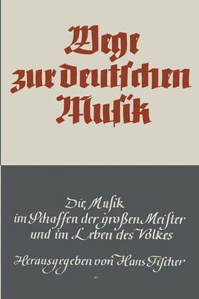 Fischer |  Wege zur deutschen Musik | Buch |  Sack Fachmedien
