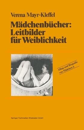 Mayr-Kleffel |  Mädchenbücher: Leitbilder für Weiblichkeit | Buch |  Sack Fachmedien