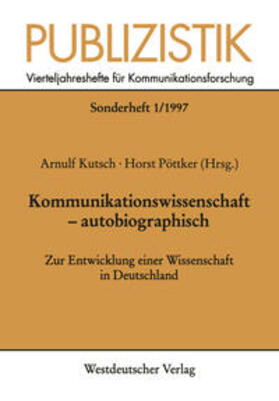 Kutsch / Pöttker |  Kommunikationswissenschaft — autobiographisch | eBook | Sack Fachmedien