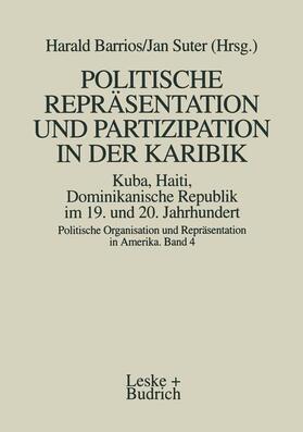 Barrios |  Politische Repräsentation und Partizipation in der Karibik. Kuba, Haiti, Dominikanische Republik im 19. und 20. Jahrhundert | Buch |  Sack Fachmedien