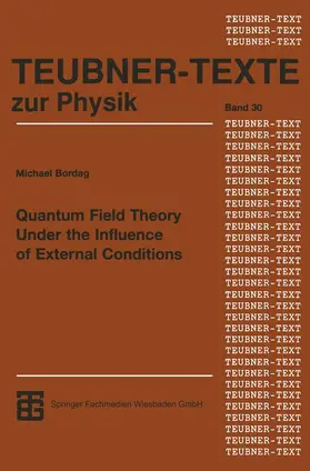 Bordag |  Quantum Field Theory Under the Influence of External Conditions | Buch |  Sack Fachmedien