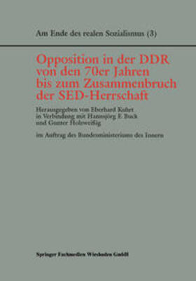 Kuhrt / Buck / Holzweißig |  Opposition in der DDR von den 70er Jahren bis zum Zusammenbruch der SED-Herrschaft | eBook | Sack Fachmedien