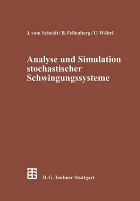 Fellenberg / Wöhrl |  Analyse und Simulation stochastischer Schwingungssysteme | Buch |  Sack Fachmedien