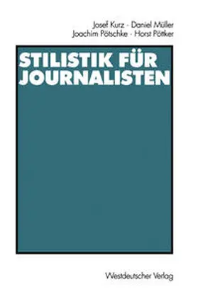 Kurz / Müller / Pötschke |  Stilistik für Journalisten | eBook | Sack Fachmedien