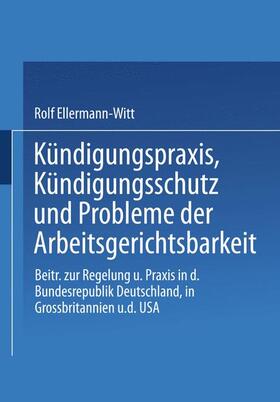 Ellermann-Witt |  Kündigungspraxis, Kündigungsschutz und Probleme der Arbeitsgerichtsbarkeit | Buch |  Sack Fachmedien