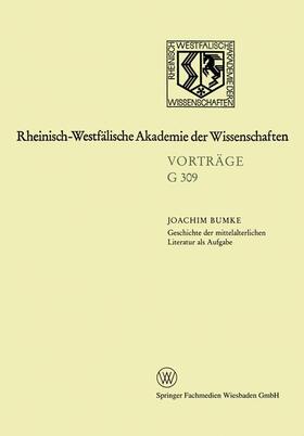 Bumke, Joachim |  Geschichte der mittelalterlichen Literatur als Aufgabe | Buch |  Sack Fachmedien