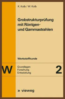 Kolb |  Grobstrukturprüfung mit Röntgen- und Gammastrahlen | Buch |  Sack Fachmedien