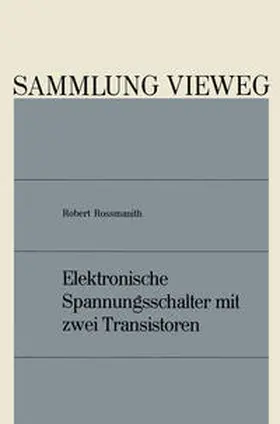 Rossmanith |  Elektronische Spannungsschalter mit zwei Transistoren | Buch |  Sack Fachmedien