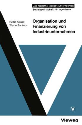 Krause |  Krause, R: Organisation und Finanzierung von Industrieuntern | Buch |  Sack Fachmedien