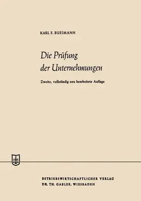 Bussmann |  Die Prüfung der Unternehmungen | Buch |  Sack Fachmedien