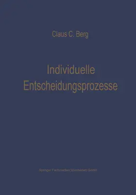 Berg |  Individuelle Entscheidungsprozesse: Laborexperimente und Computersimulation | Buch |  Sack Fachmedien