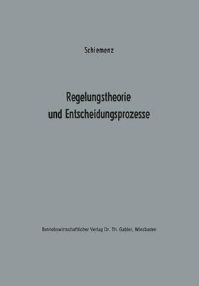 Schiemenz |  Regelungstheorie und Entscheidungsprozesse | Buch |  Sack Fachmedien