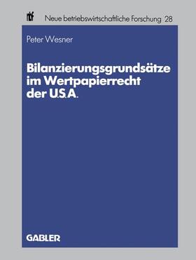 Wesner |  Bilanzierungsgrundsätze im Wertpapierrecht der U.S.A. | Buch |  Sack Fachmedien