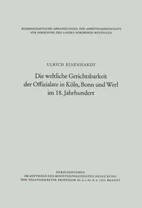 Eisenhardt |  Die weltliche Gerichtsbarkeit der Offizialate in Köln, Bonn und Werl im 18. Jahrhundert | eBook | Sack Fachmedien