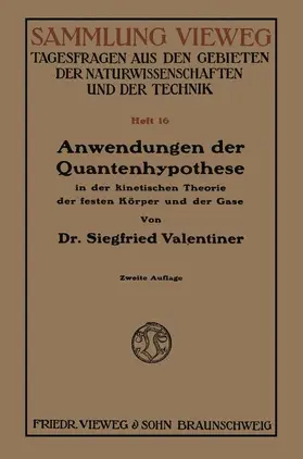 Valentiner |  Anwendungen der Quantenhypothese in der kinetischen Theorie der festen Körper und der Gase in elementarer Darstellung | Buch |  Sack Fachmedien