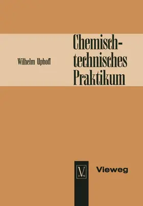 Uphoff |  Chemisch-technisches Praktikum | Buch |  Sack Fachmedien