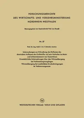 Schmidt |  Untersuchungen zur Erforschung des Einflusses des chemischen Aufbaues des Kraftstoffes auf sein Verhalten im Motor und in Brennkammern von Gasturbinen | Buch |  Sack Fachmedien