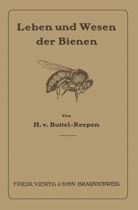 Buttel-Reepen |  Leben und Wesen der Bienen | Buch |  Sack Fachmedien