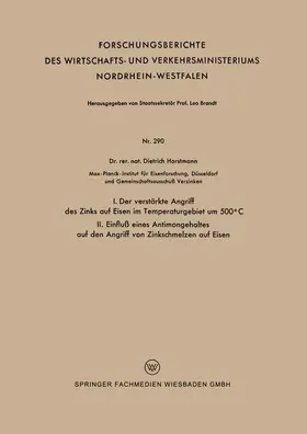 Horstmann |  I. Der verstärkte Angriff des Zinks auf Eisen im Temperaturgebiet um 500°C II. Einfluß eines Antimongehaltes auf den Angriff von Zinkschmelzen auf Eisen | Buch |  Sack Fachmedien