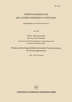 Opitz |  Die dynamischen Eigenschaften hydraulischer Vorschubmotoren für Werkzeugmaschinen | Buch |  Sack Fachmedien